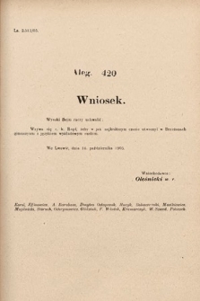 [Kadencja VIII, sesja II, al. 420] Alegata do Sprawozdań Stenograficznych z Drugiej Sesyi Ósmego Peryodu Sejmu Krajowego Królestwa Galicyi i Lodomeryi z Wielkiem Księstwem Krakowskiem z roku 1905. Alegat 420