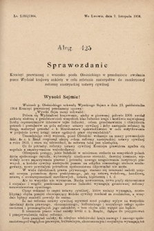 [Kadencja VIII, sesja II, al. 425] Alegata do Sprawozdań Stenograficznych z Drugiej Sesyi Ósmego Peryodu Sejmu Krajowego Królestwa Galicyi i Lodomeryi z Wielkiem Księstwem Krakowskiem z roku 1905. Alegat 425