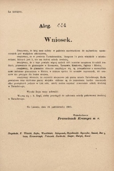 [Kadencja VIII, sesja II, al. 444] Alegata do Sprawozdań Stenograficznych z Drugiej Sesyi Ósmego Peryodu Sejmu Krajowego Królestwa Galicyi i Lodomeryi z Wielkiem Księstwem Krakowskiem z roku 1905. Alegat 444