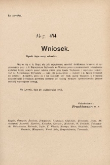 [Kadencja VIII, sesja II, al. 454] Alegata do Sprawozdań Stenograficznych z Drugiej Sesyi Ósmego Peryodu Sejmu Krajowego Królestwa Galicyi i Lodomeryi z Wielkiem Księstwem Krakowskiem z roku 1905. Alegat 454