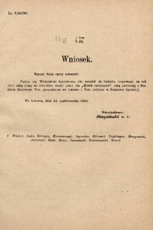 [Kadencja VIII, sesja II, al. 467] Alegata do Sprawozdań Stenograficznych z Drugiej Sesyi Ósmego Peryodu Sejmu Krajowego Królestwa Galicyi i Lodomeryi z Wielkiem Księstwem Krakowskiem z roku 1905. Alegat 467