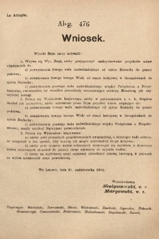 [Kadencja VIII, sesja II, al. 476] Alegata do Sprawozdań Stenograficznych z Drugiej Sesyi Ósmego Peryodu Sejmu Krajowego Królestwa Galicyi i Lodomeryi z Wielkiem Księstwem Krakowskiem z roku 1905. Alegat 476