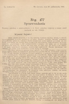 [Kadencja VIII, sesja II, al. 477] Alegata do Sprawozdań Stenograficznych z Drugiej Sesyi Ósmego Peryodu Sejmu Krajowego Królestwa Galicyi i Lodomeryi z Wielkiem Księstwem Krakowskiem z roku 1905. Alegat 477