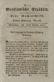 Der Breslauische Erzähler : eine Wochenschrift. Jg.3, No. 26 (26 Junius 1802) + wkładka