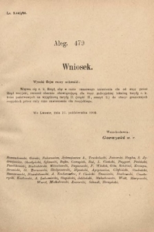 [Kadencja VIII, sesja II, al. 479] Alegata do Sprawozdań Stenograficznych z Drugiej Sesyi Ósmego Peryodu Sejmu Krajowego Królestwa Galicyi i Lodomeryi z Wielkiem Księstwem Krakowskiem z roku 1905. Alegat 479