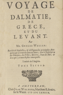 Voyage De Dalmatie, De Grece, Et Du Levant. T. 2