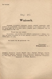 [Kadencja VIII, sesja II, al. 485] Alegata do Sprawozdań Stenograficznych z Drugiej Sesyi Ósmego Peryodu Sejmu Krajowego Królestwa Galicyi i Lodomeryi z Wielkiem Księstwem Krakowskiem z roku 1905. Alegat 485