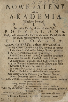 Nowe Ateny Albo Akademia Wszelkiey Scyencyi Pełna : Na różne Tytuły, iak na Szkolne Classes Podzielona [...]. Cz. 4