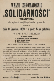 Walne zgromadzenie „Solidarności” Towarzystwa dla popierania swojskiego handlu i przemysłu odbędzie się 8 grudnia 1889 r. o godz. 5 po południu w Sali Rady Miejskiej