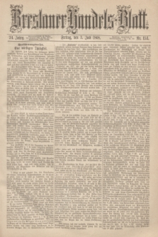 Breslauer Handels-Blatt. Jg.24, Nr. 153 (3 Juli 1868) + dod.