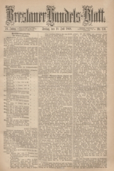 Breslauer Handels-Blatt. Jg.24, Nr. 159 (10 Juli 1868)