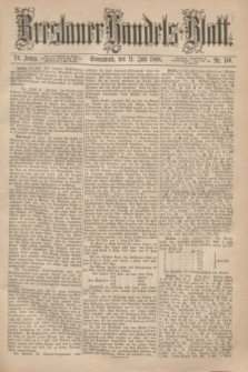 Breslauer Handels-Blatt. Jg.24, Nr. 160 (11 Juli 1868)