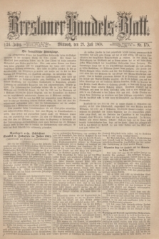 Breslauer Handels-Blatt. Jg.24, Nr. 175 (29 Juli 1868)