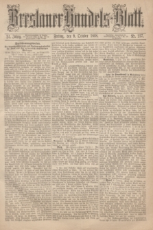 Breslauer Handels-Blatt. Jg.24, Nr. 237 (9 October 1868)
