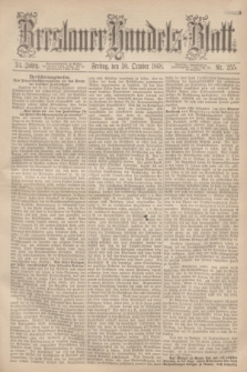 Breslauer Handels-Blatt. Jg.24, Nr. 255 (30 October 1868)
