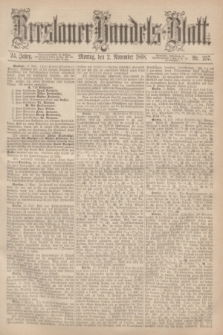 Breslauer Handels-Blatt. Jg.24, Nr. 257 (2 November 1868)