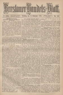 Breslauer Handels-Blatt. Jg.24, Nr. 264 (10 November 1868)