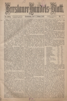 Breslauer Handels-Blatt. Jg.25, Nr. 1 (2 Januar 1869)