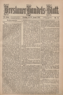Breslauer Handels-Blatt. Jg.25, Nr. 21 (26 Januar 1869)