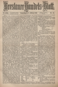 Breslauer Handels-Blatt. Jg.25, Nr. 35 (11 Februar 1869)