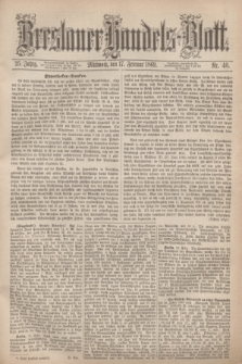 Breslauer Handels-Blatt. Jg.25, Nr. 40 (17 Februar 1869)