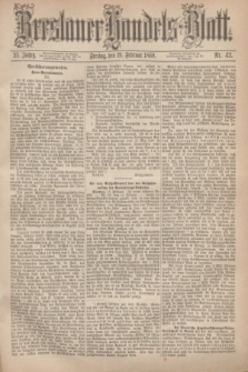 Breslauer Handels-Blatt. Jg.25, Nr. 42 (19 Februar 1869)