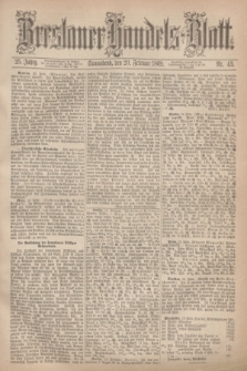 Breslauer Handels-Blatt. Jg.25, Nr. 43 (20 Februar 1869)