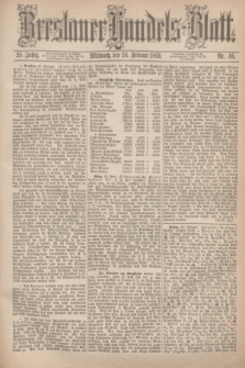 Breslauer Handels-Blatt. Jg.25, Nr. 46 (24 Februar 1869)