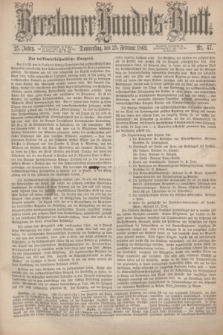 Breslauer Handels-Blatt. Jg.25, Nr. 47 (25 Februar 1869)