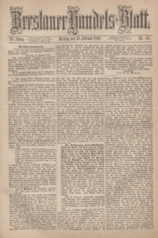 Breslauer Handels-Blatt. Jg.25, Nr. 48 (26 Februar 1869)