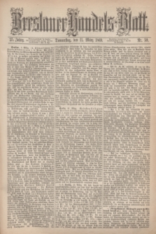Breslauer Handels-Blatt. Jg.25, Nr. 59 (11 März 1869)