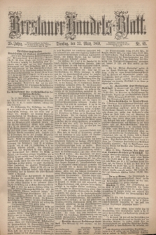Breslauer Handels-Blatt. Jg.25, Nr. 69 (23 März 1869)