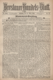 Breslauer Handels-Blatt. Jg.25, Nr. 70 (24 März 1869)