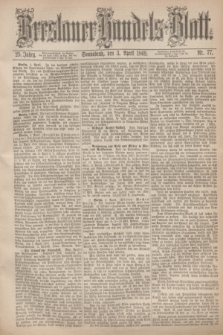 Breslauer Handels-Blatt. Jg.25, Nr. 77 (3 April 1869)