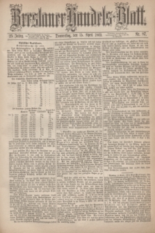 Breslauer Handels-Blatt. Jg.25, Nr. 87 (15 April 1869)