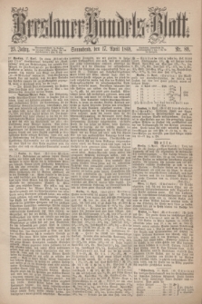 Breslauer Handels-Blatt. Jg.25, Nr. 89 (17 April 1869)