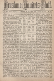 Breslauer Handels-Blatt. Jg.25, Nr. 92 (22 April 1869)