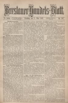 Breslauer Handels-Blatt. Jg.25, Nr. 107 (11 Mai 1869) + dod.