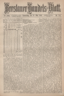 Breslauer Handels-Blatt. Jg.25, Nr. 114 (20 Mai 1869)