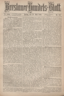 Breslauer Handels-Blatt. Jg.25, Nr. 121 (28 Mai 1869)