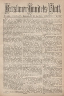 Breslauer Handels-Blatt. Jg.25, Nr. 122 (29 Mai 1869) + dod.