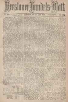 Breslauer Handels-Blatt. Jg.25, Nr. 134 (12 Juni 1869)