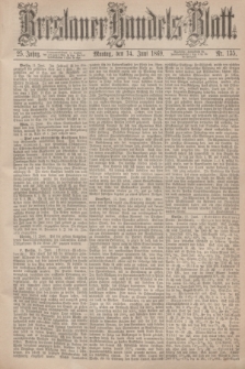 Breslauer Handels-Blatt. Jg.25, Nr. 135 (14 Juni 1869)