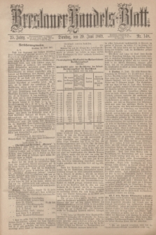 Breslauer Handels-Blatt. Jg.25, Nr. 148 (29 Juni 1869) + dod.