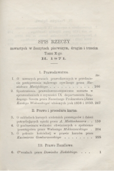 Przegląd Sądowy : pismo popularno-naukowe poświęcone teoryi i praktyce prawa. T.10, Spis rzeczy zawartych w Zeszytach pierwszym, drugim i trzecim Tomu X-go (1871)