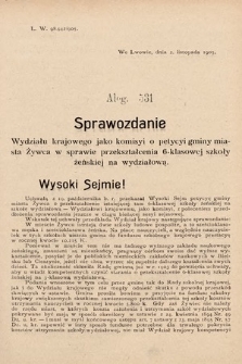 [Kadencja VIII, sesja II, al. 531] Alegata do Sprawozdań Stenograficznych z Drugiej Sesyi Ósmego Peryodu Sejmu Krajowego Królestwa Galicyi i Lodomeryi z Wielkiem Księstwem Krakowskiem z roku 1905. Alegat 531