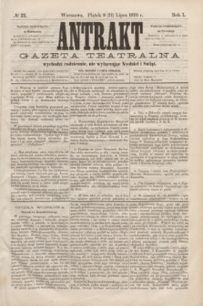 Antrakt : gazeta teatralna : wychodzi codziennie, nie wyłączając niedziel i świąt. R.1, № 21 (21 lipca 1876)