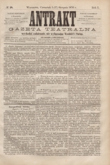 Antrakt : gazeta teatralna : wychodzi codziennie, nie wyłączając niedziel i świąt. R.1, № 48 (17 sierpnia 1876)