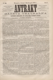 Antrakt : gazeta teatralna : wychodzi codziennie, nie wyłączając niedziel i świąt. R.1, № 50 (19 sierpnia 1876)