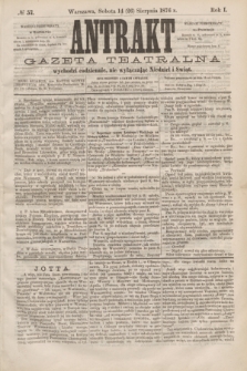 Antrakt : gazeta teatralna : wychodzi codziennie, nie wyłączając niedziel i świąt. R.1, № 57 (26 sierpnia 1876)
